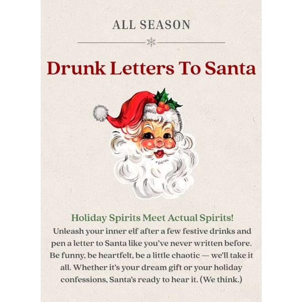 A vintage illustration of Santa Claus's head with text "Drunk Letters To Santa" and event details.